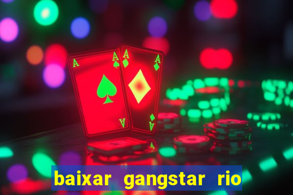 baixar gangstar rio cidade dos santos java